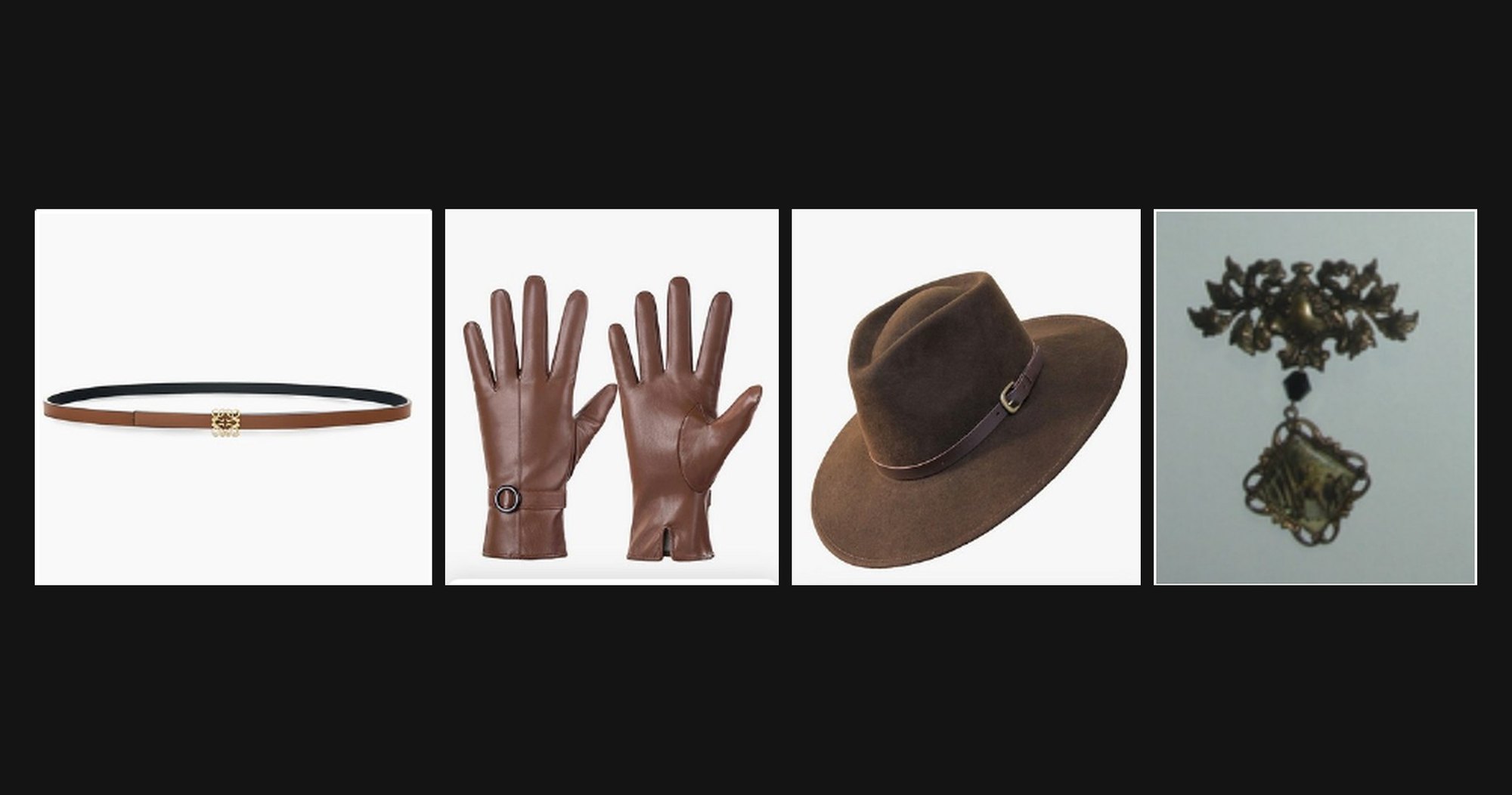 Another creator’s selection: a slim leather belt, leather gloves, a felt fedora and an antique brooch